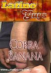 Cobra Banana featuring pornstar Cobra (Latinoguys)