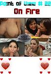 Point Of View 22: On Fire featuring pornstar Selma