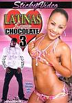 Latinas Love Chocolate 3 featuring pornstar Christana