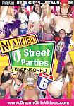 Naked Street Parties Uncensored 6 from studio Dream Girls