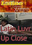 Latin Luvr Up Close featuring pornstar Jose Pinga