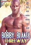 Bobby Blakes Threeway featuring pornstar Flex Deon