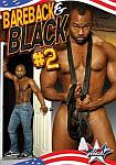Bareback And Black 2 featuring pornstar Tyler Reed
