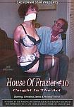 House Of Frazier 10: Caught In The Act featuring pornstar Christina James
