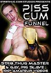 Piss Cum Funnel featuring pornstar Str8thugMaster