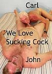 We Love Sucking Cock featuring pornstar John