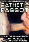 Pathetic Faggot featuring pornstar Gay Pig Slave