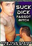 Suck Dick Faggot Bitch featuring pornstar Gay Pig Slave