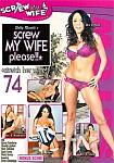 Screw My Wife Please 74 featuring pornstar Mrs. A. Woodson
