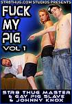 Fuck My Pig featuring pornstar Johnny Knox (Str8thug.com)
