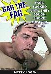 Gag The Fag Matty Logan featuring pornstar Matty Logan