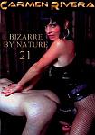 Bizarre By Nature 21 featuring pornstar Carmen Rivera