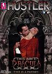 This Ain't Dracula XXX directed by Axel Braun