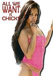 All We Want Is Chicks featuring pornstar Cassandra Cruz