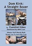 Dom Kink : A Straight Boxer from studio CumAlot Video