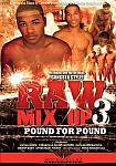 Raw Mix Up 3: Pound For Pound featuring pornstar Juliean Rockafella