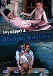 Boynapped 6: Abusing Bastard directed by Benjamin Willis