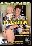 My Grandma's A Lesbian 2 featuring pornstar Hanka S.