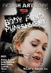 Fetish Artcore 4: Body Fluid Punishment featuring pornstar Nastyfucker