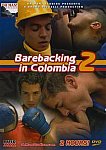 Barebacking In Colombia 2 featuring pornstar Javier