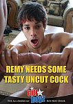 Remy Needs Some Tasty Uncut Cock from studio CitiBoyz