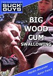 Big Wood Cum Swallowing featuring pornstar Aaron French