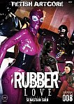 Fetish Artcore 8: Rubber Love featuring pornstar Alex T.