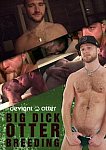 Big Dick Otter Breeding featuring pornstar Devin Totter