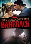 Jay And Derek Bareback featuring pornstar Derek