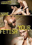 Name Your Fetish featuring pornstar Alessandro Master