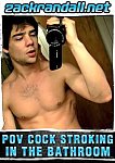 POV Cock Stroking In The Bathroom featuring pornstar Zack Randall