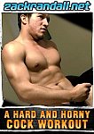 A Hard And Horny Cock Workout directed by Zack Randall