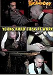 Young Arab Fuck At Work directed by Greg Centuri