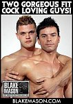 Two Gorgeous Fit Cock Loving Guys directed by Blake Mason