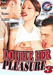 Double Her Pleasure 3 featuring pornstar Natia