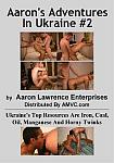 Aaron's Adventures in Ukraine 2 featuring pornstar Alex (AMVC)