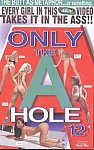 Only the A Hole 12 featuring pornstar Dave Hardman