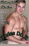 Dudes Do It directed by Pat and Sam