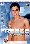 Don't Freeze, Come Inside directed by Nir