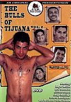 The Bulls Of Tijuana 2 featuring pornstar Alfredo Gomez