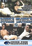 Double Trouble 2 featuring pornstar Paulie (Sneek Peek)