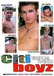 Citiboyz 14: Tropical Twinks directed by Steve Shay
