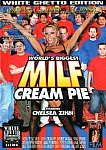 World's Biggest Milf Cream Pie featuring pornstar Chelsea Zinn