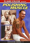Polishing Muscle directed by Jake Cruise