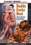 Daddy Fucks Best directed by Jake Cruise