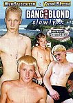 Bang The Blond Slowly featuring pornstar Beau Green