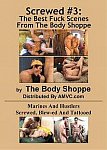 Screwed 3: The Best Fuck Scenes From The Body Shoppe from studio Erectus Video