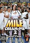 World's Biggest Milf Cream Pie 2 featuring pornstar Bailey O'Dare