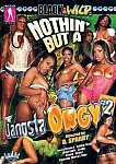 Nothin' But A Gangsta Orgy 2 directed by D. Sparky