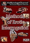 Methods Of Erotic Interrogation from studio The Bondage Channel